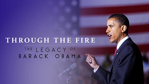 Through the Fire: The Legacy of Barack Obama