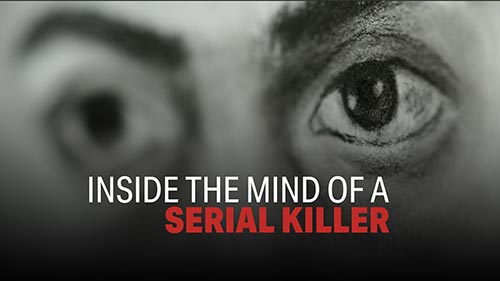 Inside the Mind of a Serial Killer