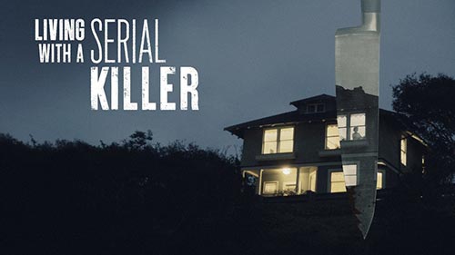 Living with a Serial Killer