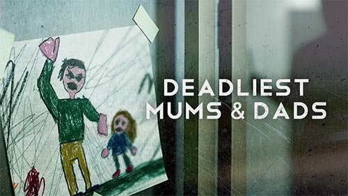 Deadliest Mums & Dads