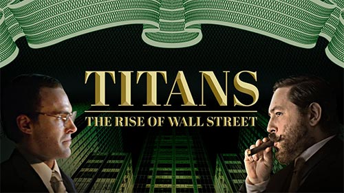 Titans: The Rise of Wall Street