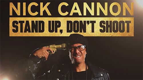 Nick Cannon: Stand-Up, Don't Shoot