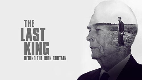 The Last King Behind the Iron Curtain