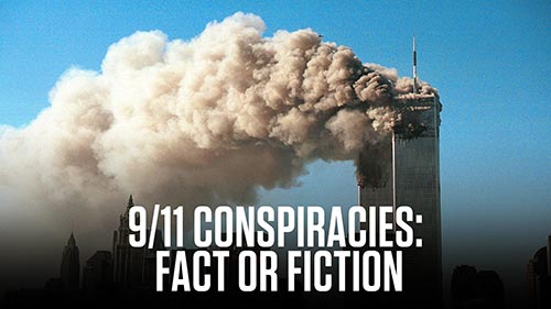 The 9/11 Conspiracies: Fact or Fiction