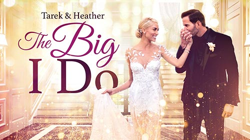 Tarek & Heather: The Big I Do