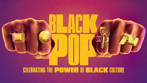 Black Pop: Celebrating the Power of Black Culture